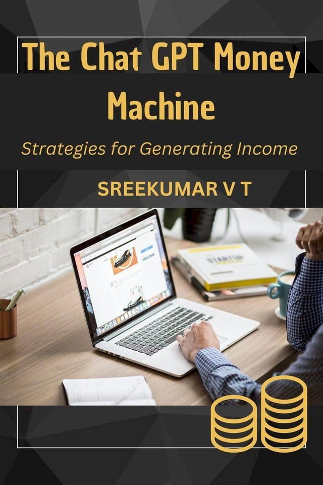  The Chat GPT Money Machine: Strategies for Generating Income(Kobo/電子書)