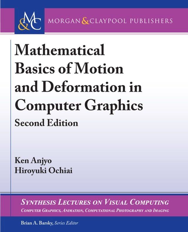  Mathematical Basics of Motion and Deformation in Computer Graphics(Kobo/電子書)