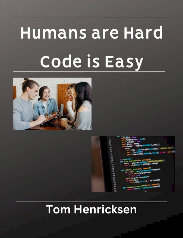  Humans Are Hard, Code Is Easy(Kobo/電子書)