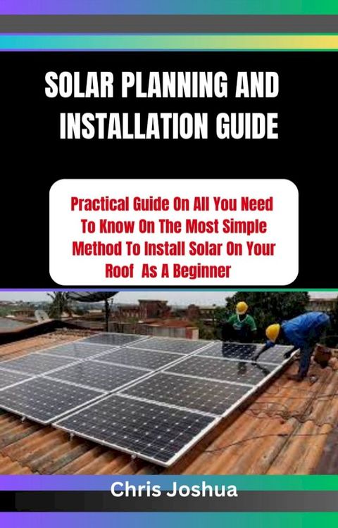 SOLAR PLANNING AND INSTALLATION GUIDE(Kobo/電子書)