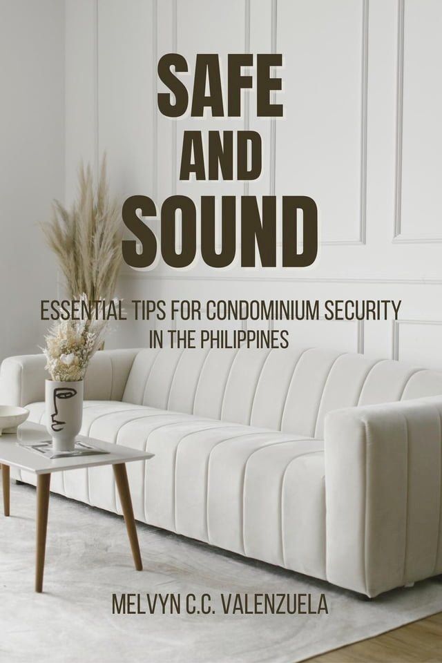  Safe and Sound: Essential Tips for Condominium Security in the Philippines(Kobo/電子書)