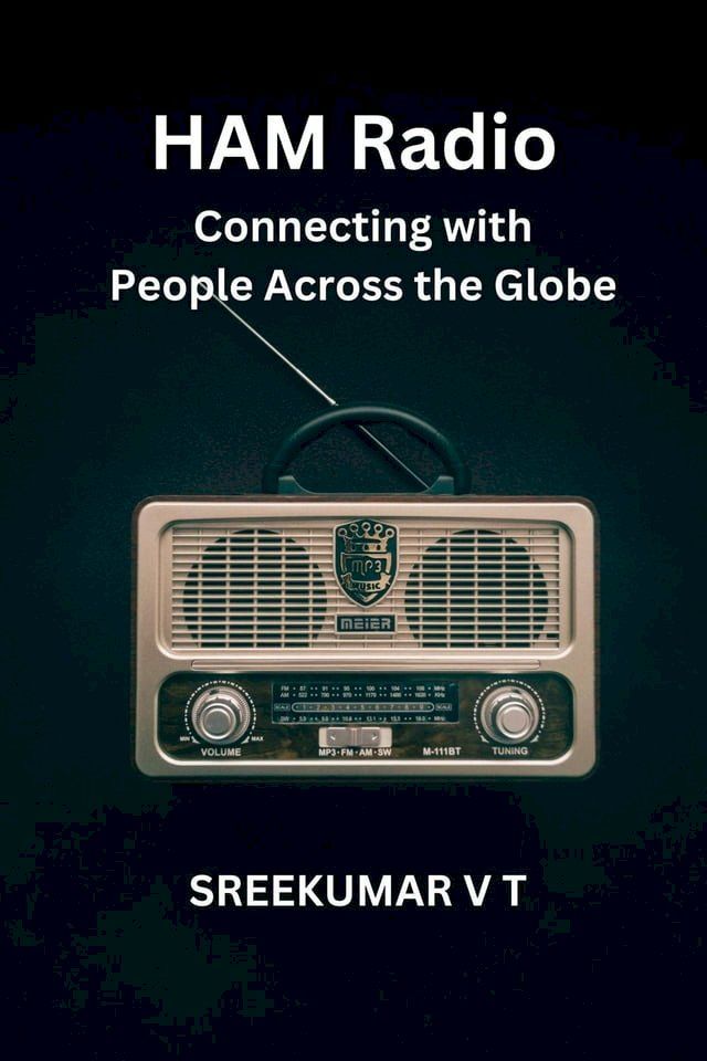  HAM Radio: Connecting with People Across the Globe(Kobo/電子書)