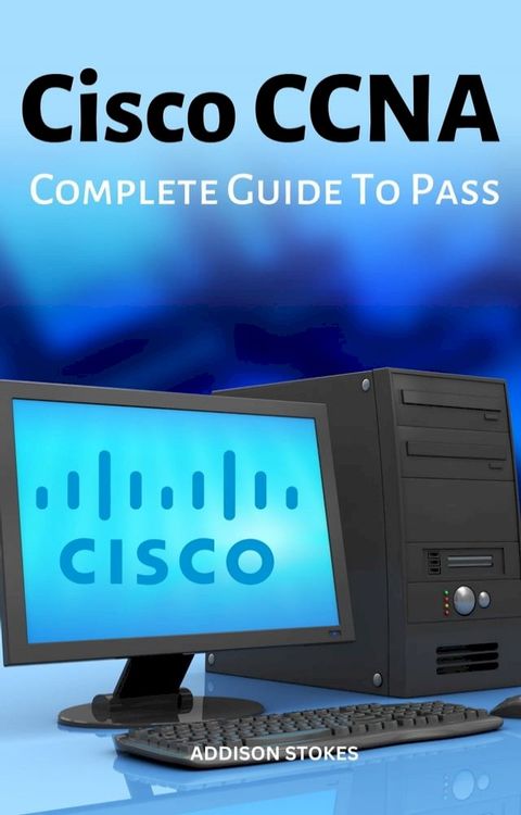 CCNA Complete Guide To Pass(Kobo/電子書)