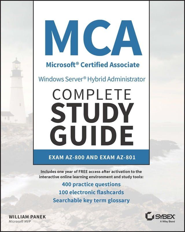  MCA Windows Server Hybrid Administrator Complete Study Guide with 400 Practice Test Questions(Kobo/電子書)