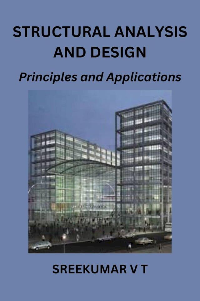  Structural Analysis and Design: Principles and Applications(Kobo/電子書)