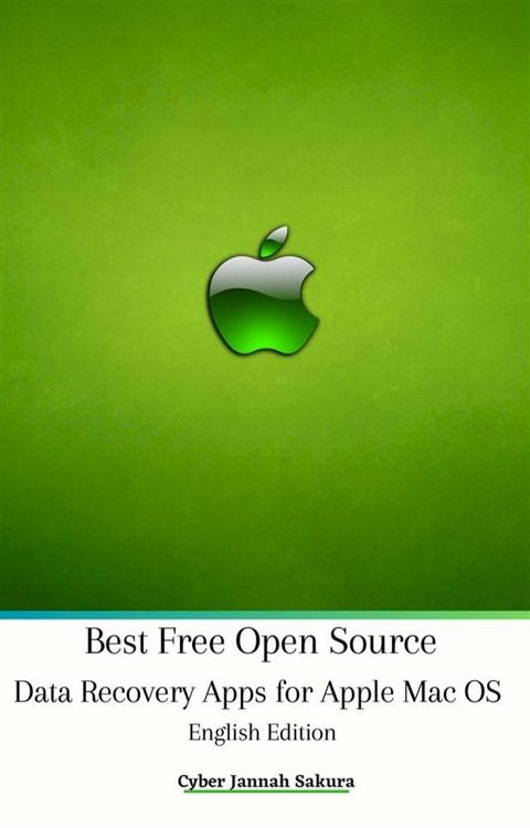 Best Free Open Source Data Recovery Apps for Mac OS English Edition(Kobo/電子書)