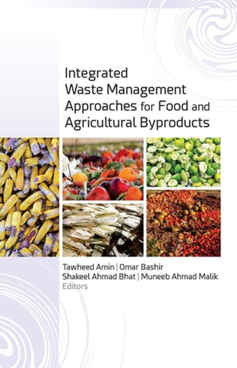 Integrated Waste Management Approaches for Food and Agricultural Byproducts(Kobo/電子書)