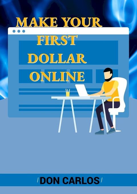 Make Your First Dollar Online(Kobo/電子書)