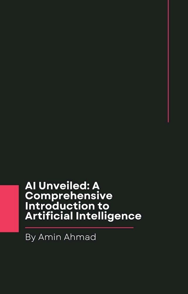  AI Unveiled: A Comprehensive Introduction to Artificial Intelligence(Kobo/電子書)