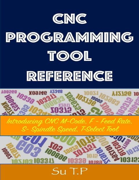 Computer Numerical Control Programming Tool Reference(Kobo/電子書)