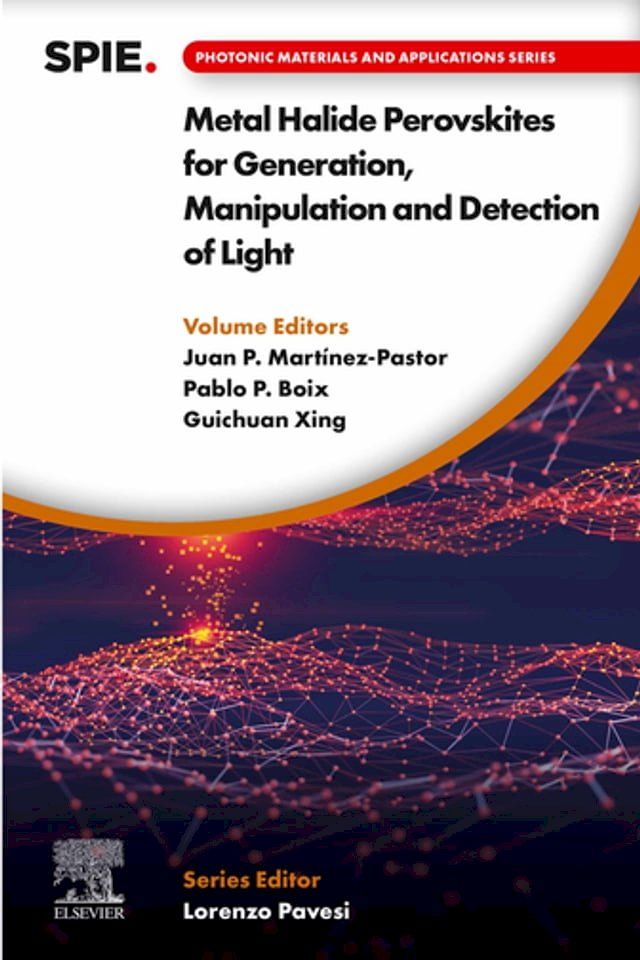  Metal Halide Perovskites for Generation, Manipulation and Detection of Light(Kobo/電子書)