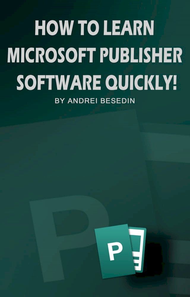  How to Learn Microsoft Publisher Software Quickly(Kobo/電子書)