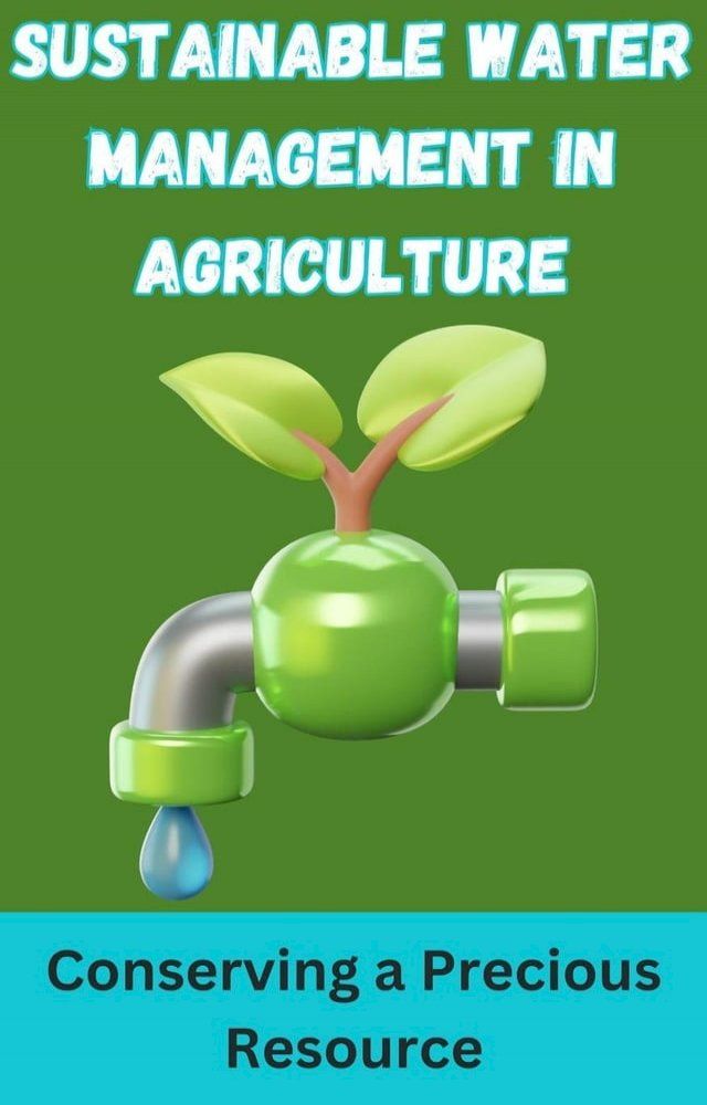  Sustanable Water Management In Agriculture(Kobo/電子書)