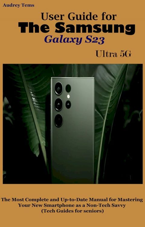 User Guide for the Samsung Galaxy S23 Ultra 5G(Kobo/電子書)