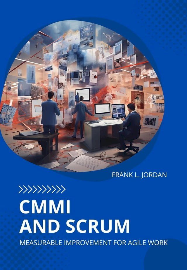  CMMI and Scrum: Measurable Improvement for Agile Work(Kobo/電子書)