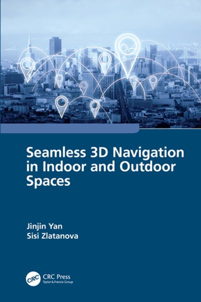  Seamless 3D Navigation in Indoor and Outdoor Spaces(Kobo/電子書)