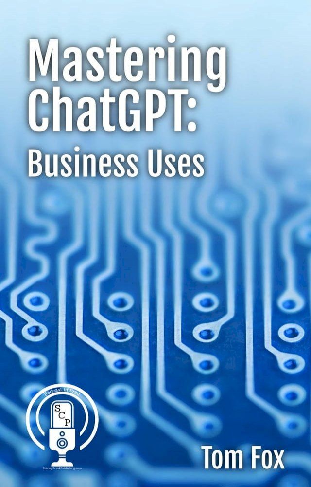  Mastering ChatGPT: Business Uses(Kobo/電子書)