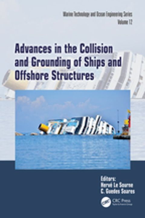 Advances in the Collision and Grounding of Ships and Offshore Structures(Kobo/電子書)