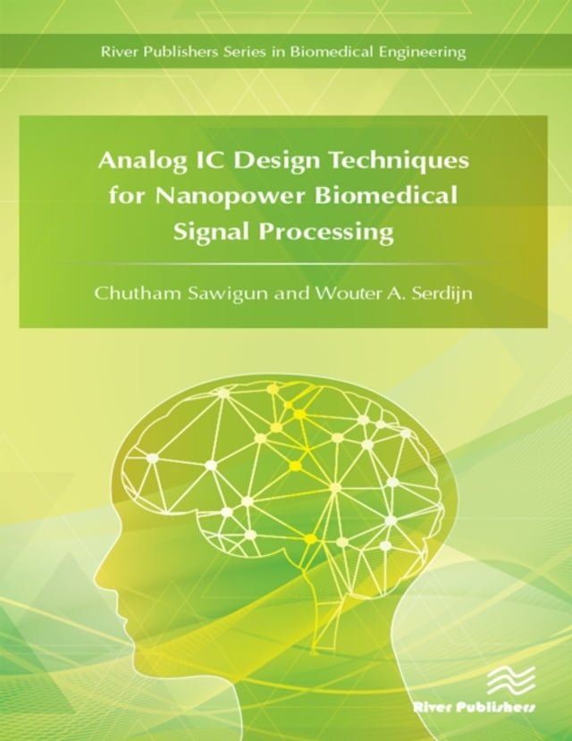  Analog IC Design Techniques for Nanopower Biomedical Signal Processing(Kobo/電子書)