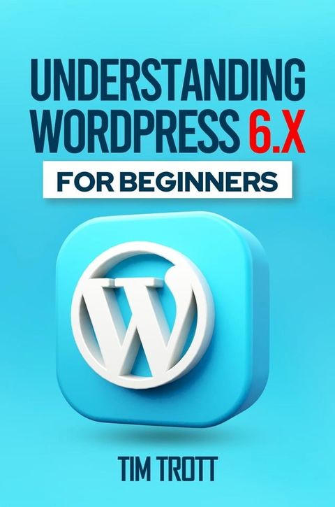 Understanding WordPress 6.x for Beginners(Kobo/電子書)