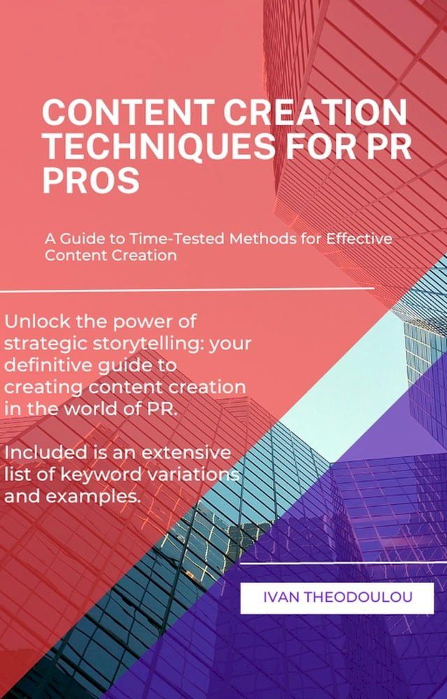  Content Creation Techniques For PR Pros(Kobo/電子書)