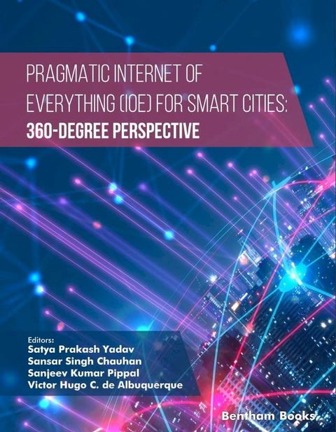 Pragmatic Internet of Everything (IOE) for Smart Cities: 360-Degree Perspective(Kobo/電子書)