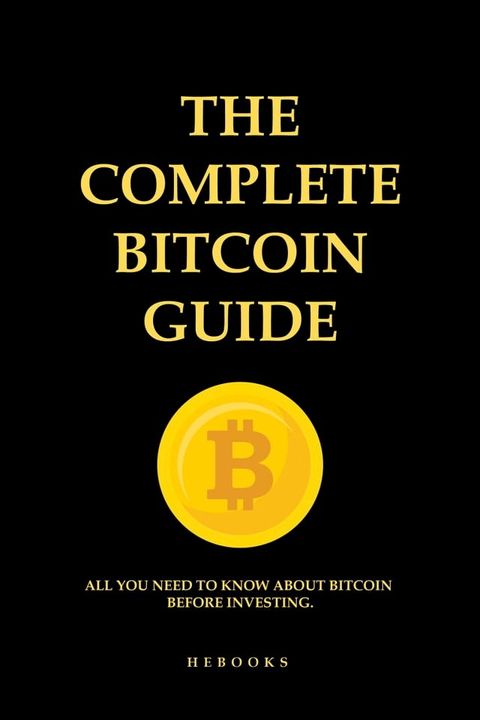 The Complete Bitcoin Guide(Kobo/電子書)