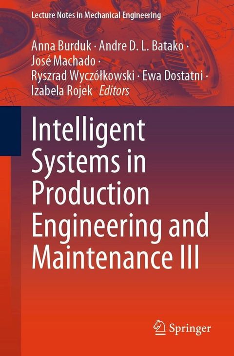 Intelligent Systems in Production Engineering and Maintenance III(Kobo/電子書)