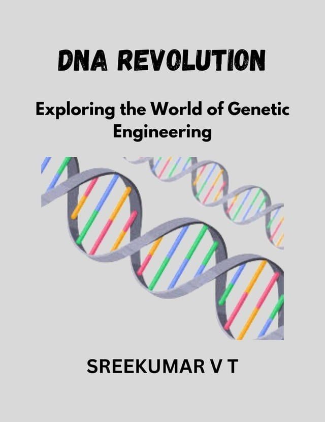  DNA Revolution: Exploring the World of Genetic Engineering(Kobo/電子書)