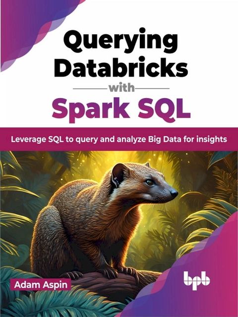 Querying Databricks with Spark SQL(Kobo/電子書)