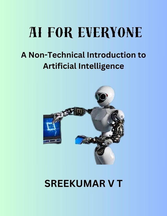  AI for Everyone: A Non-Technical Introduction to Artificial Intelligence(Kobo/電子書)