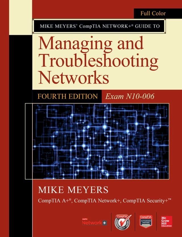  Mike Meyers CompTIA Network+ Guide to Managing and Troubleshooting Networks, Fourth Edition (Exam N10-006)(Kobo/電子書)