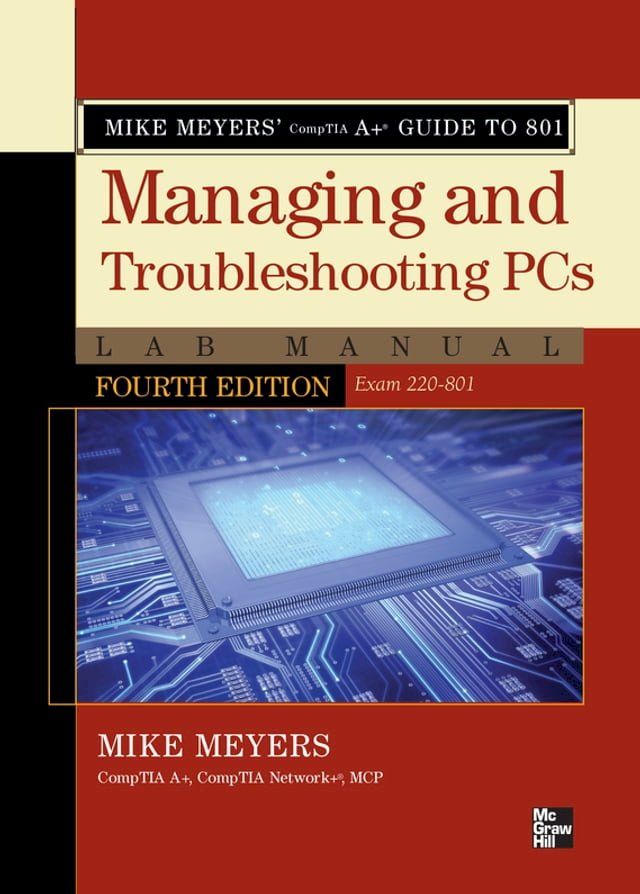  Mike Meyers' CompTIA A+ Guide to 801 Managing and Troubleshooting PCs Lab Manual, Fourth Edition (Exam 220-801)(Kobo/電子書)