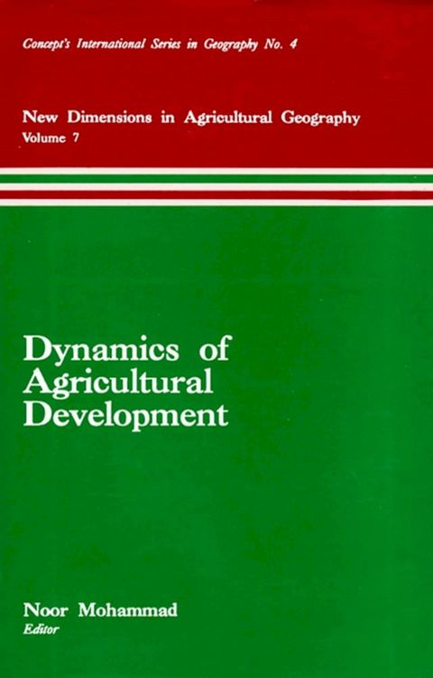 Dynamics of Agricultural Development (New Dimensions in Agricultural Geography) (Concept's International Series in Geography No.4)(Kobo/電子書)