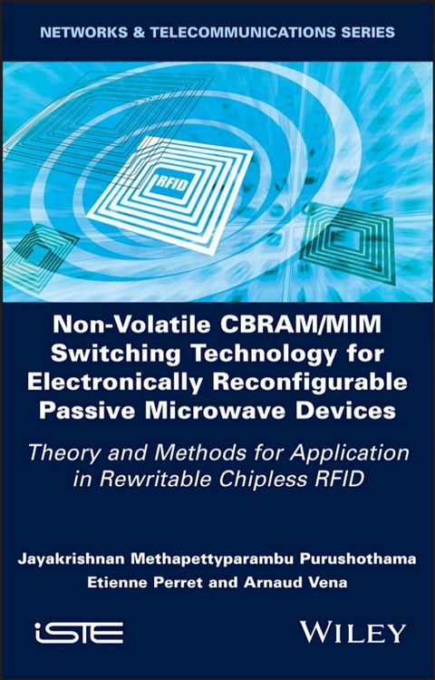 Non-Volatile CBRAM/MIM Switching Technology for Electronically Reconfigurable Passive Microwave Devices(Kobo/電子書)