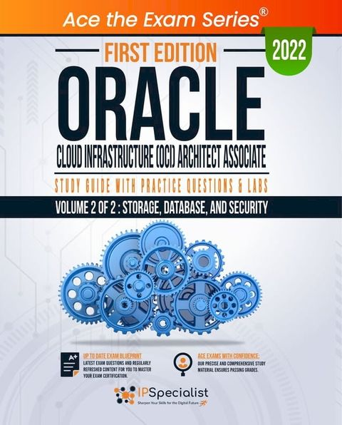 Oracle Cloud Infrastructure (OCI) Architect Associate: Study Guide with Practice Questions & Labs - Volume 2 of 2: Storage, Database, and Security: First Edition - 2022(Kobo/電子書)