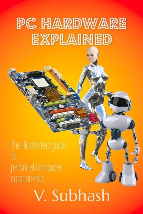 PC Hardware Explained(Kobo/電子書)