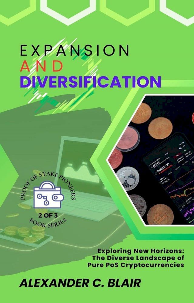  Expansion and Diversification: Exploring New Horizons: The Diverse Landscape of Pure PoS Cryptocurrencies(Kobo/電子書)