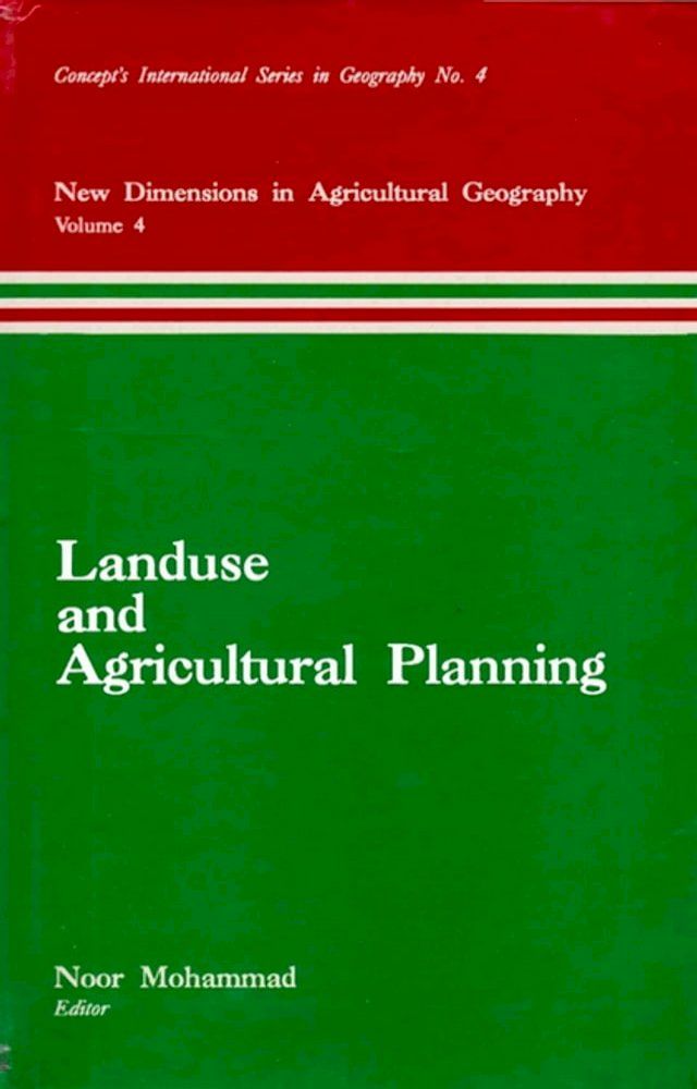  Landuse and Agricultural Planning (New Dimensions in Agricultural Geography) (Concept's International Series in Geography No.4)(Kobo/電子書)