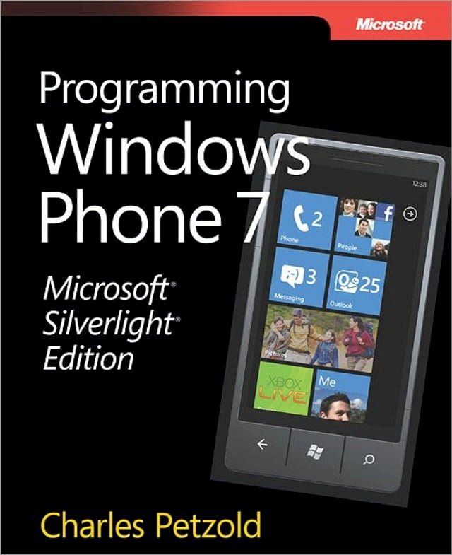  Microsoft Silverlight Edition: Programming Windows Phone 7: Programming Windows Phone 7(Kobo/電子書)