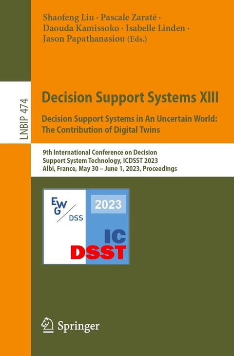 Decision Support Systems XIII. Decision Support Systems in An Uncertain World: The Contribution of Digital Twins(Kobo/電子書)