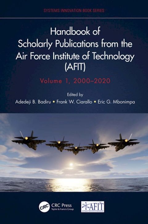 Handbook of Scholarly Publications from the Air Force Institute of Technology (AFIT), Volume 1, 2000-2020(Kobo/電子書)