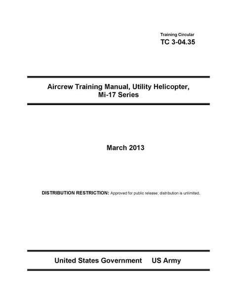 Training Circular TC 3-04.35 Aircrew Training Manual, Utility Helicopter, Mi-17 Series March 2013(Kobo/電子書)