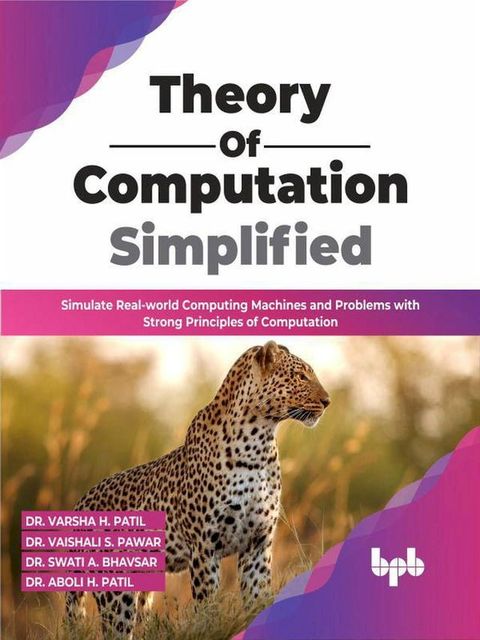 Theory of Computation Simplified: Simulate Real-world Computing Machines and Problems with Strong Principles of Computation (English Edition)(Kobo/電子書)