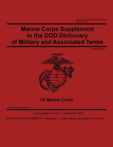 Marine Corps Reference Publication MCRP 1-10.2 Marine Corps Supplement to the DOD Dictionary of Military and Associated Terms September 2020(Kobo/電子書)