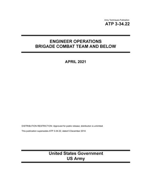 Army Techniques Publication ATP 3-34.22 Engineer Operations – Brigade Combat Team and Below April 2021(Kobo/電子書)