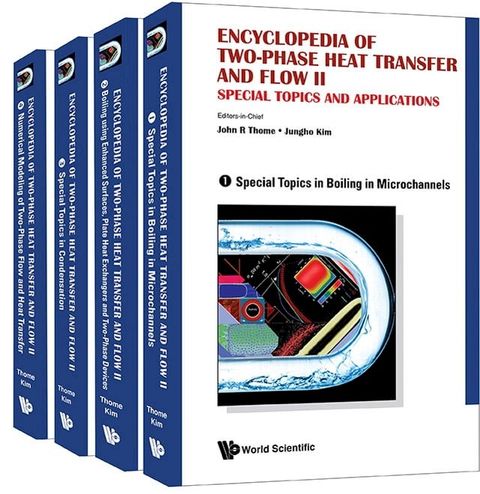 Encyclopedia Of Two-phase Heat Transfer And Flow Ii: Special Topics And Applications (A 4-volume Set)(Kobo/電子書)