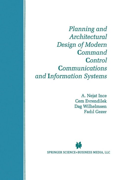 Planning and Architectural Design of Modern Command Control Communications and Information Systems(Kobo/電子書)