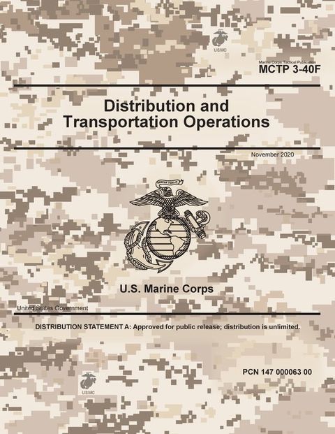 Marine Corps Tactical Publication MCTP 3-40F Distribution and Transportation Operations November 2020(Kobo/電子書)