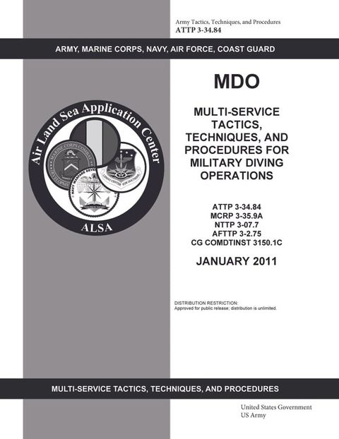 ATTP 3-34.84 MDO Multi-Service Tactics, Techniques, and Procedures for Military Diving Operations(Kobo/電子書)